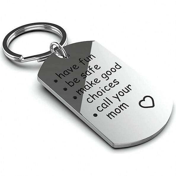 Have Fun, Be Safe, Make Good Choices And Call Your Mom Keychain PWB160