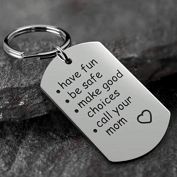 Have Fun, Be Safe, Make Good Choices And Call Your Mom Keychain PWB160
