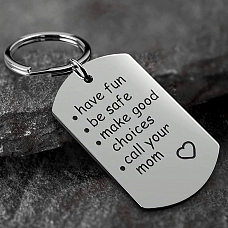 Have Fun, Be Safe, Make Good Choices And Call Your Mom Keychain PWB160