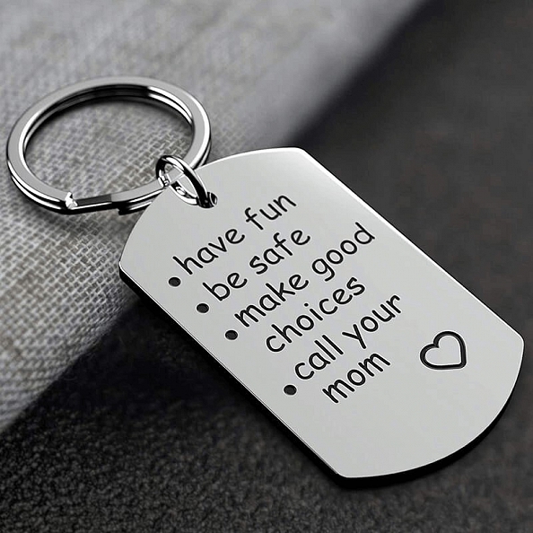 Have Fun, Be Safe, Make Good Choices And Call Your Mom Keychain PWB160